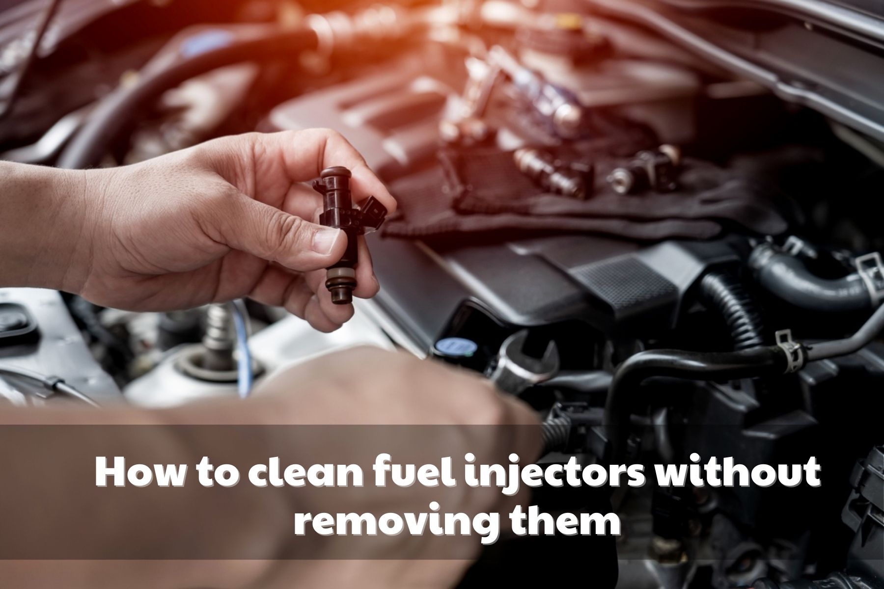 How To Clean Fuel Injectors Without Removing Them?  