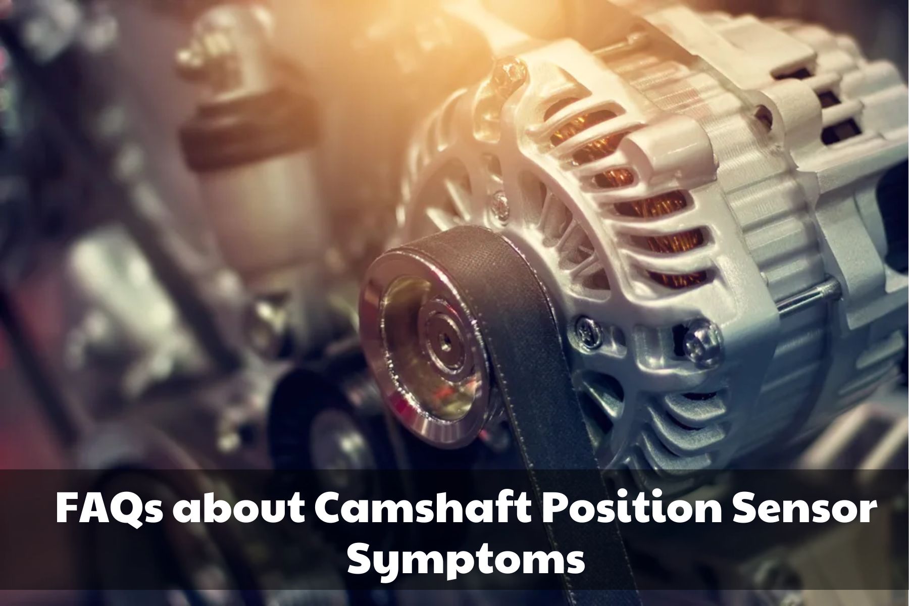 Camshaft-Position-Sensor-Symptoms 2