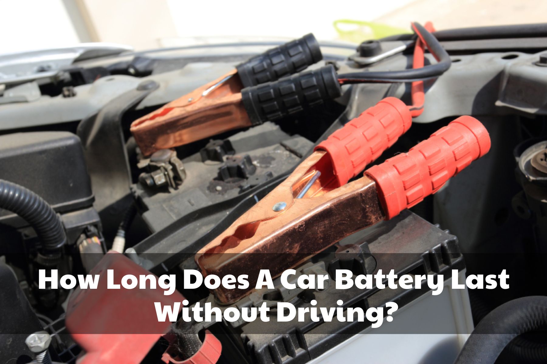 How-Long-Does-A-Car-Battery-Last-Without-Driving