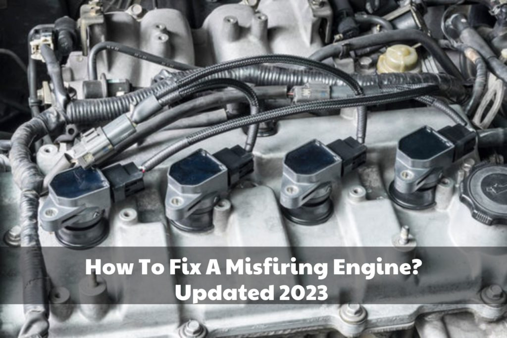 How to fix a misfiring engine