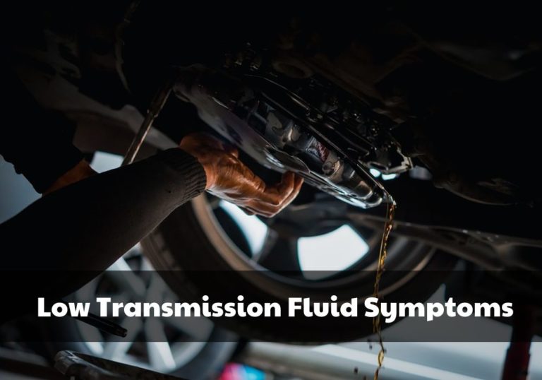 9 Sign Of Low Transmission Fluid Symptoms Brads Cartunes