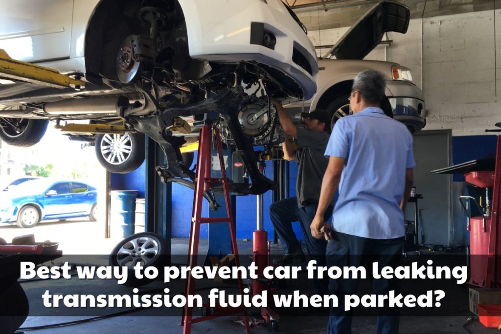 Why Transmission Fluid Leak When Parked 8 Reasons Brads Cartunes