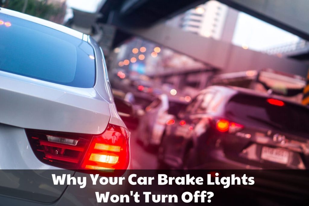 Brake Lights Won't Turn Off (Top 7 Reasons) Brads Cartunes