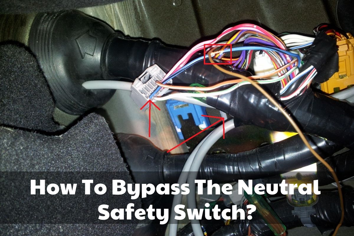 How to Easily Bypass Your Neutral Safety Switch: A Step-by-Step Guide