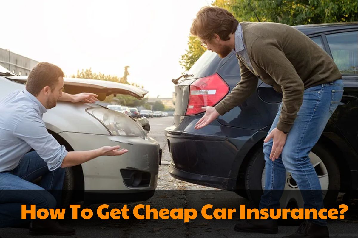 How To Get Cheap Car Insurance