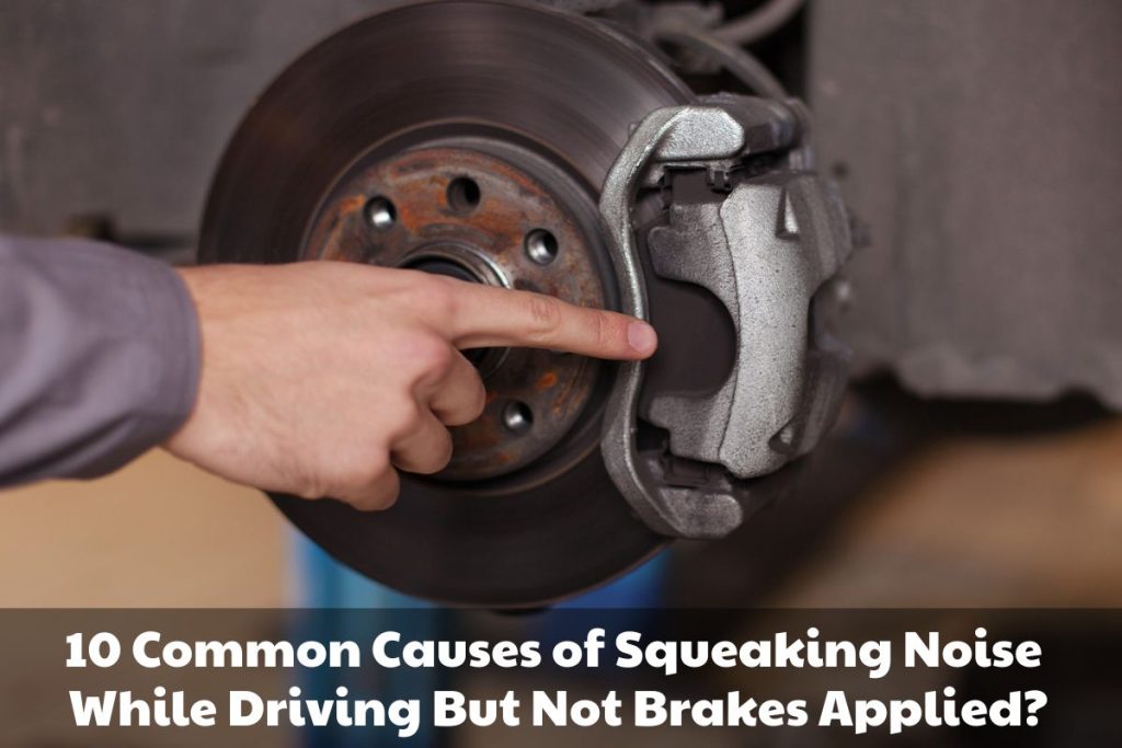 Squeaking Noise While Driving But Not Brakes Applied Brads Cartunes