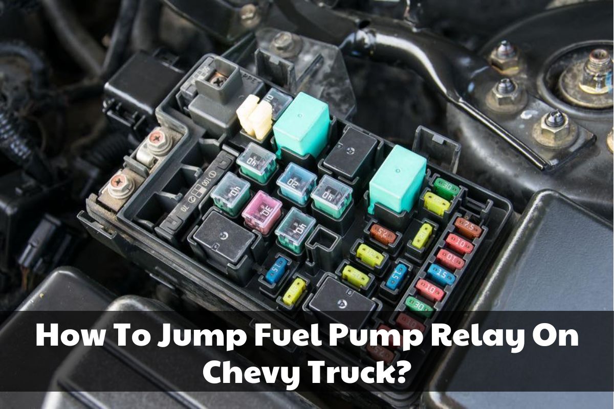 How To Jump Fuel Pump Relay On Chevy Truck